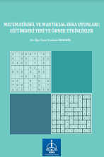 MATEMATİKSEL VE MANTIKSAL ZEKA OYUNLARI: EĞİTİMDEKİ YERİ VE ÖRNEK ETKİNLİKLER